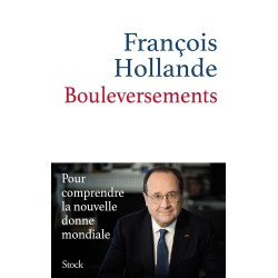 Bouleversements : pour comprendre la nouvelle donne mondiale