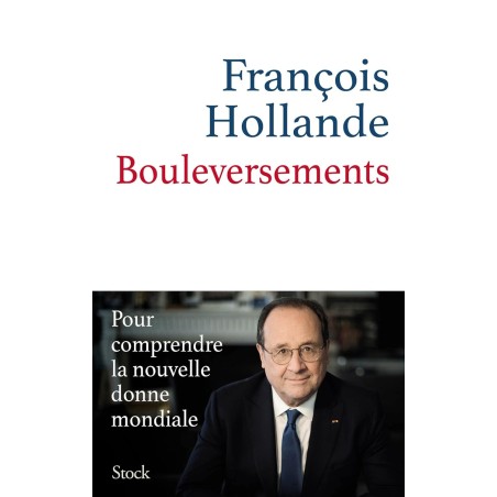 Bouleversements : pour comprendre la nouvelle donne mondiale