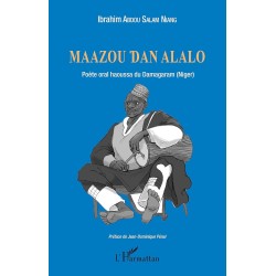 Maazou Dan Alalo : Poète oral haoussa du Damagaram