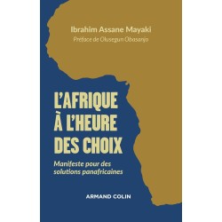 L'Afrique à l'heure des choix : manifeste pour des solutions panafricaines