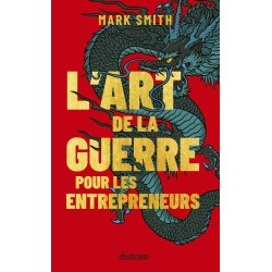 L'art de la guerre pour les entrepreneurs : le grand classique de Sun Tzu, revu pour les entrepreneurs d'aujourd'hui