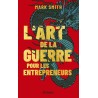 L'art de la guerre pour les entrepreneurs : le grand classique de Sun Tzu, revu pour les entrepreneurs d'aujourd'hui