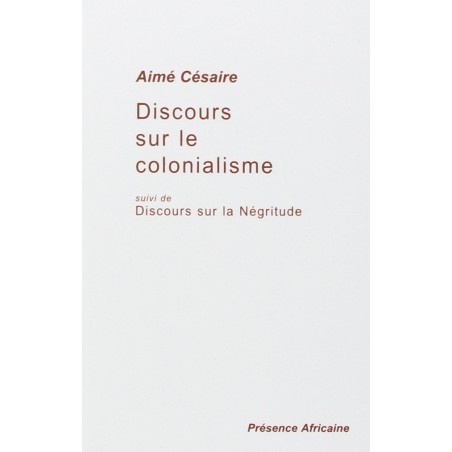Discours sur le colonialisme suivi de Discours sur la Négritude