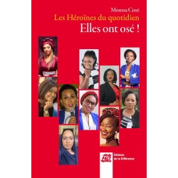 Les héroines du quotidien : elles ont osé!