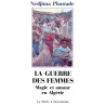 La Guerre des femmes : magie et amour en Algérie