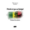 Pétrole et gaz au Sénégal : chronique d'une spoliation