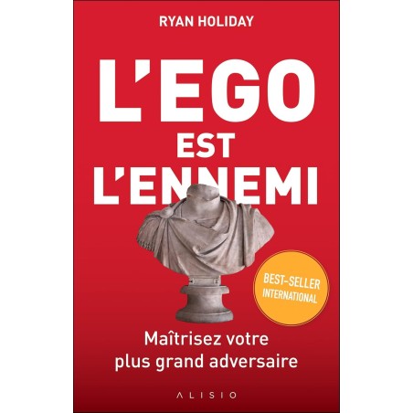 L'ego est l'ennemi : maîtrisez votre plus grand adversaire