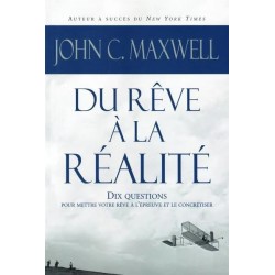 Du rêve à la réalité : 10 questions pour mettre votre rêve à l’épreuve et le concrétiser!
