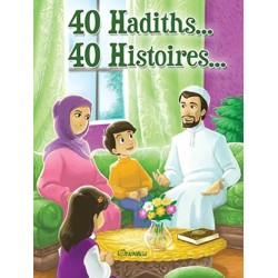 40 Hadiths... 40 Histoires…