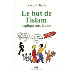 Le But de l'Islam expliqué aux Jeunes