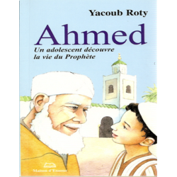 Ahmed, Un Adolescent Découvre la Vie du Prophète