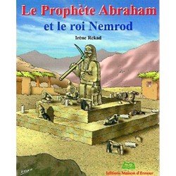 Le Prophète Abraham et le Roi Nemrod