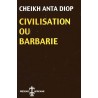 Civilisation ou barbarie : Anthropologie sans complaisance