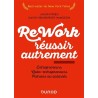 Rework, réussir autrement : entrepreneurs, auto-entrepreneurs, patrons ou salariés