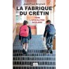 La fabrique du crétin. Vol. 2. Vers l'apocalypse scolaire