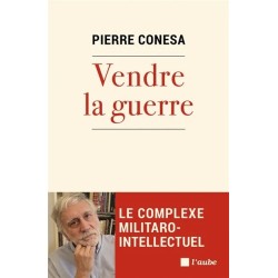 Vendre la guerre : le complexe militaro-intellectuel