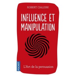 Influence et manipulation : comprendre et maîtriser les mécanismes de persuasion