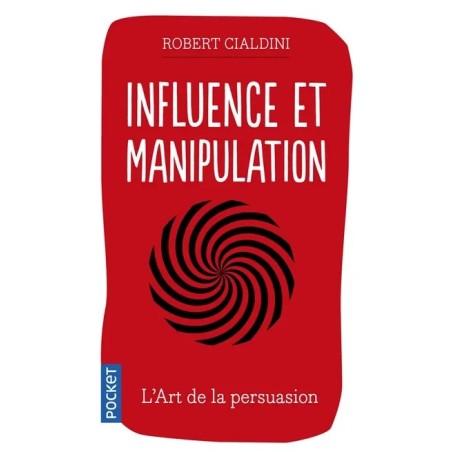 Influence et manipulation : comprendre et maîtriser les mécanismes de persuasion