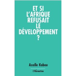 Et si l'Afrique refusait le développement