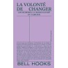 La volonté de changer: les hommes, la masculinité et l'amour