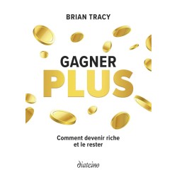 Gagner plus : comment devenir riche et le rester