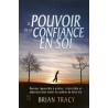 Le pouvoir de la confiance en soi : devenez impossible à arrêter, irrésistible et audacieux dans toutes les sphères de votre vie