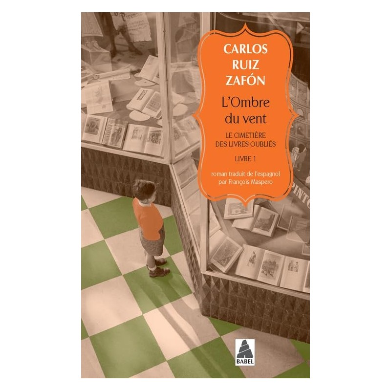 Le cimetière des livres oubliés. Vol. 1. L'ombre du vent