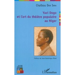 Yazi Dogo: et l'art du théâtre populaire au Niger