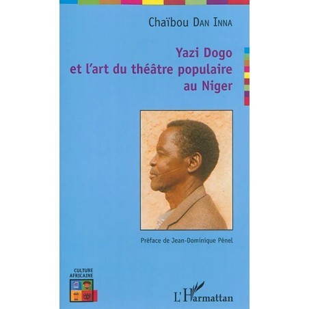Yazi Dogo: et l'art du théâtre populaire au Niger