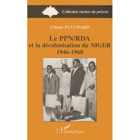 Le PPN-RDA et la décolonisation du Niger: 1946 - 1960